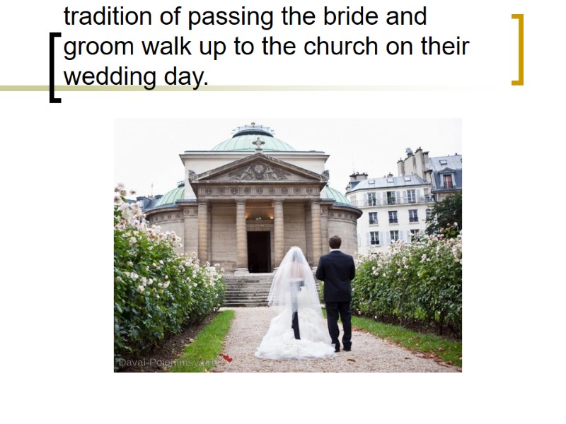 In some parts of Italy retained the tradition of passing the bride and groom